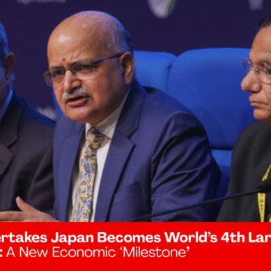 India Overtakes Japan Becomes World’s 4th Largest Economy: A New Economic ‘Milestone’