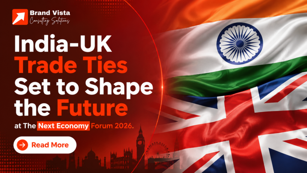 India-UK Trade Ties Set to Shape the Future at The Next Economy Forum 2026